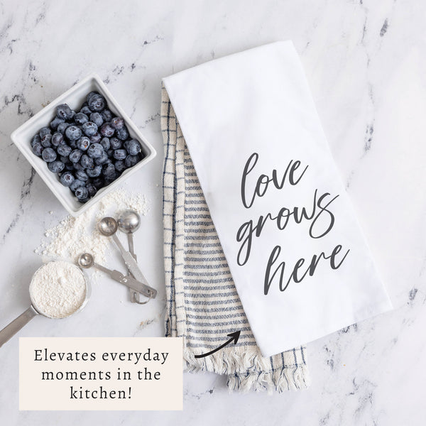 Love Grows Here Tea Towel