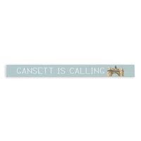 Gansett Is Calling Skinny Sign