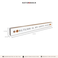 Autumn Is My Happy Place Skinny Sign