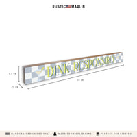 Dink Responsibly Skinny Sign