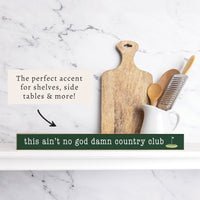 No God Damn Country Club Skinny Sign