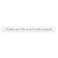 If Dad Can’t Fix It Skinny Sign