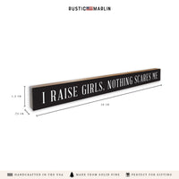 I Raise Girls Skinny Sign