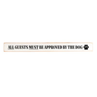 All Guests Must Be Approved By The Dog Skinny Sign