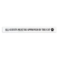 All Guests Must Be Approved By The Cat Skinny Sign