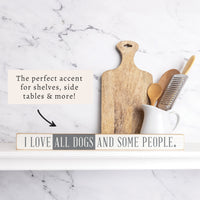 I Love All Dogs And Some People Skinny Sign