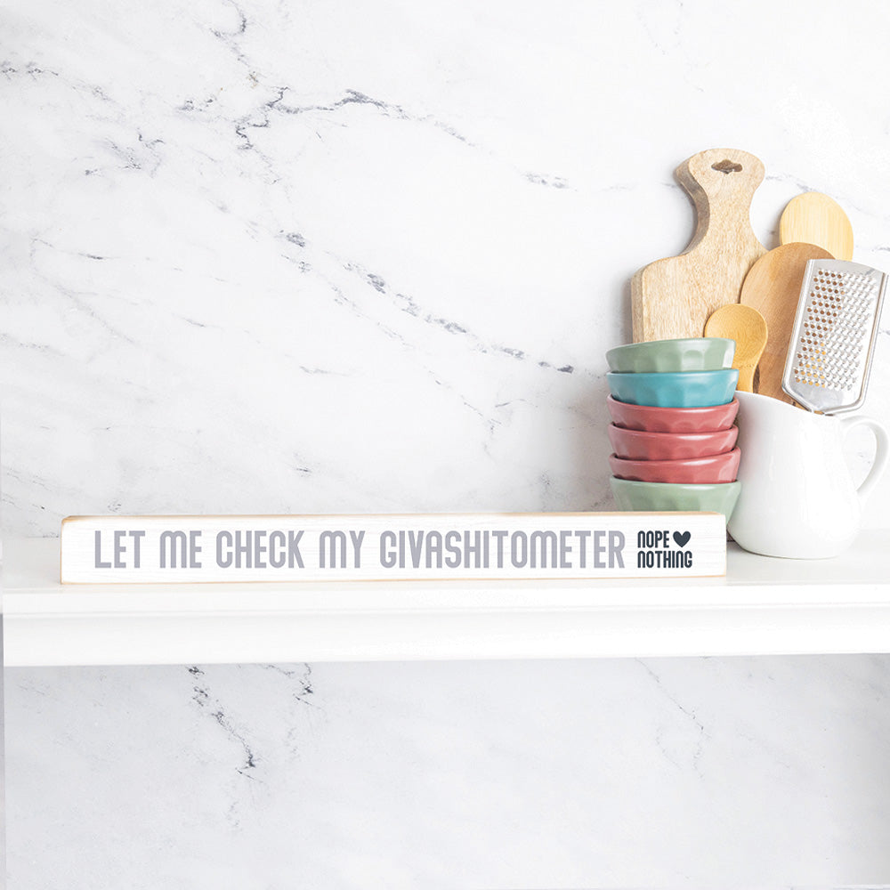 Let Me Check My Givashitometer Skinny Sign