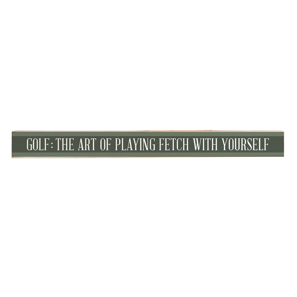 Golf: The Art Of Playing Fetch With Yourself Skinny Sign