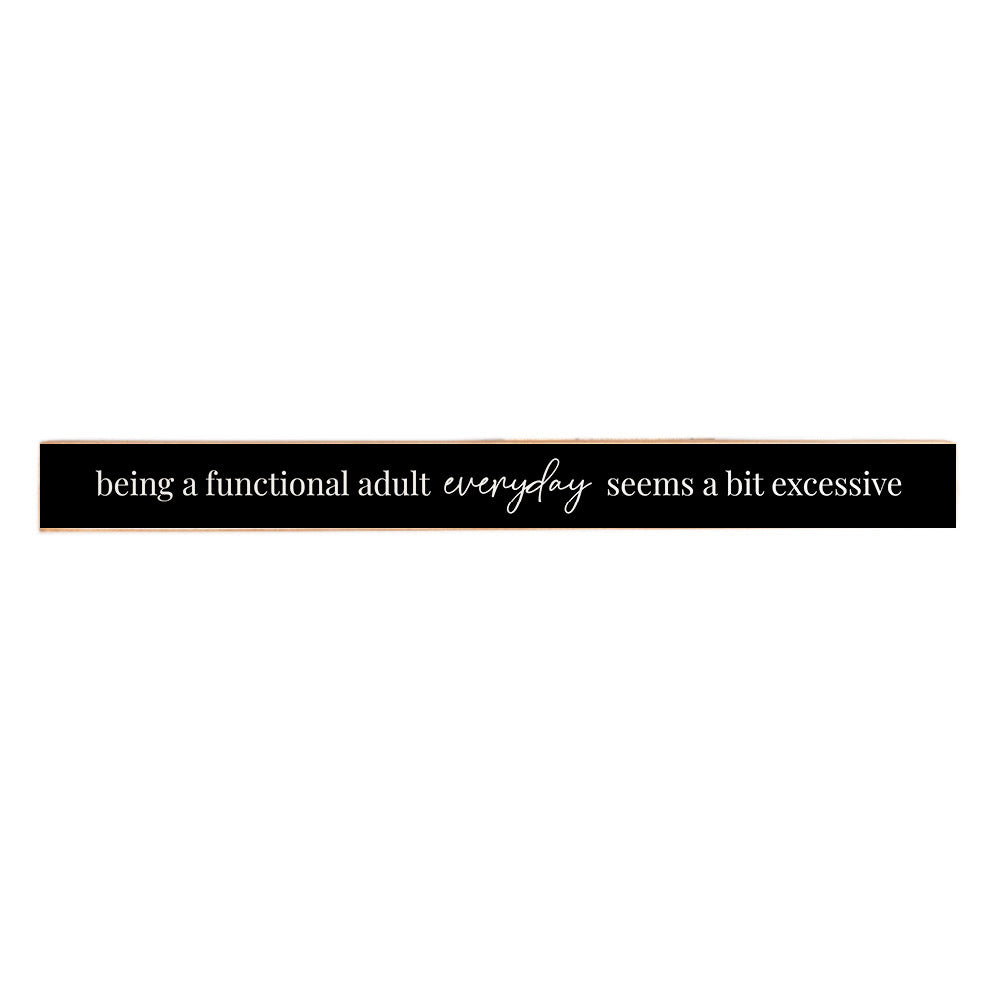 Functional Adult Everyday Bit Excessive Skinny Sign