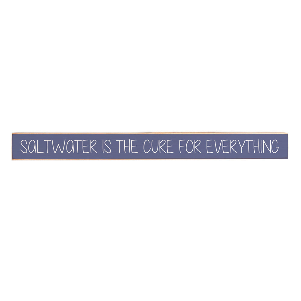 Saltwater Is The Cure For Everthing Skinny Sign