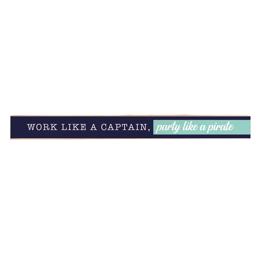 Work Like Captain, Party Like Pirate Skinny Sign