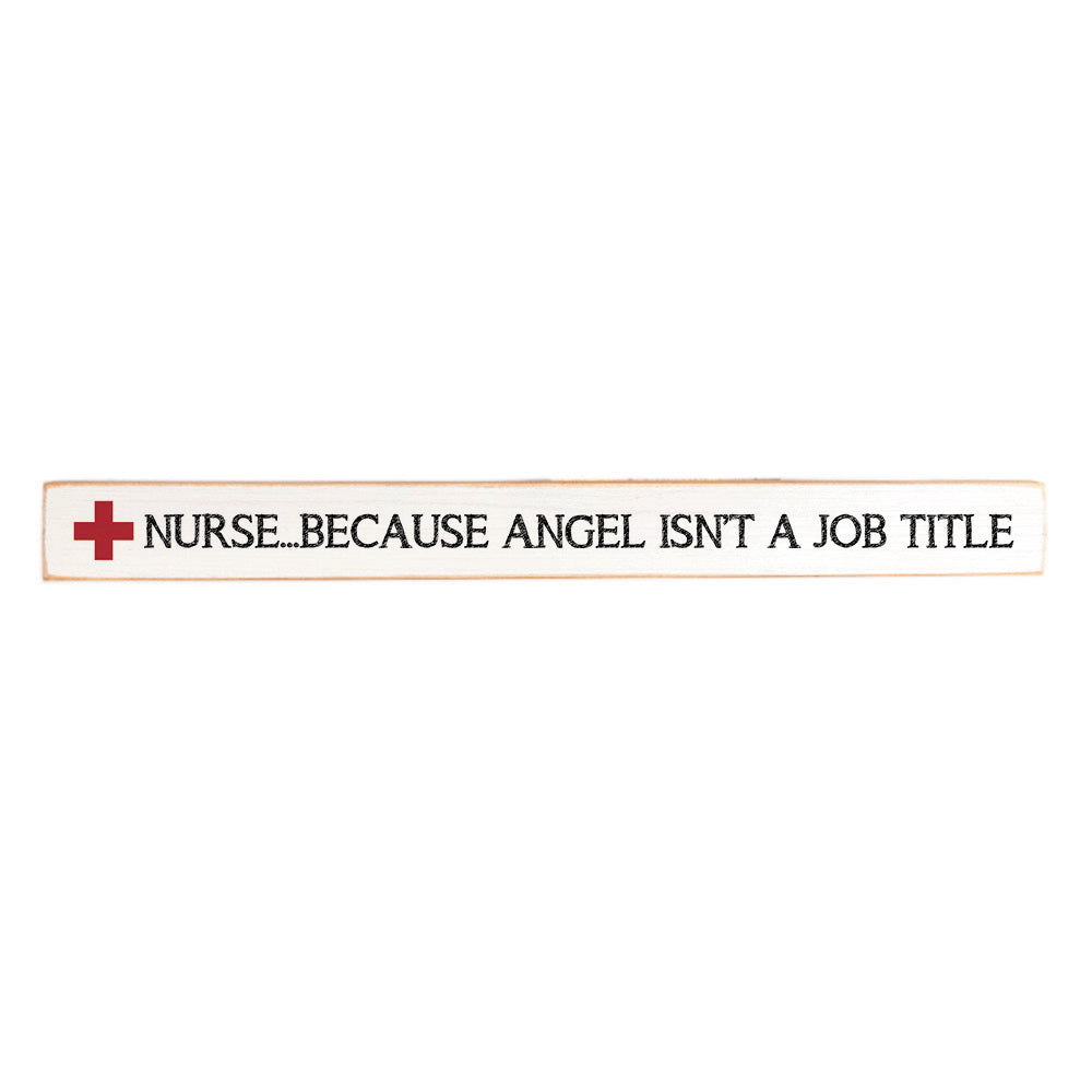 Nurse Because Angel Isn't A Job Title Skinny Sign