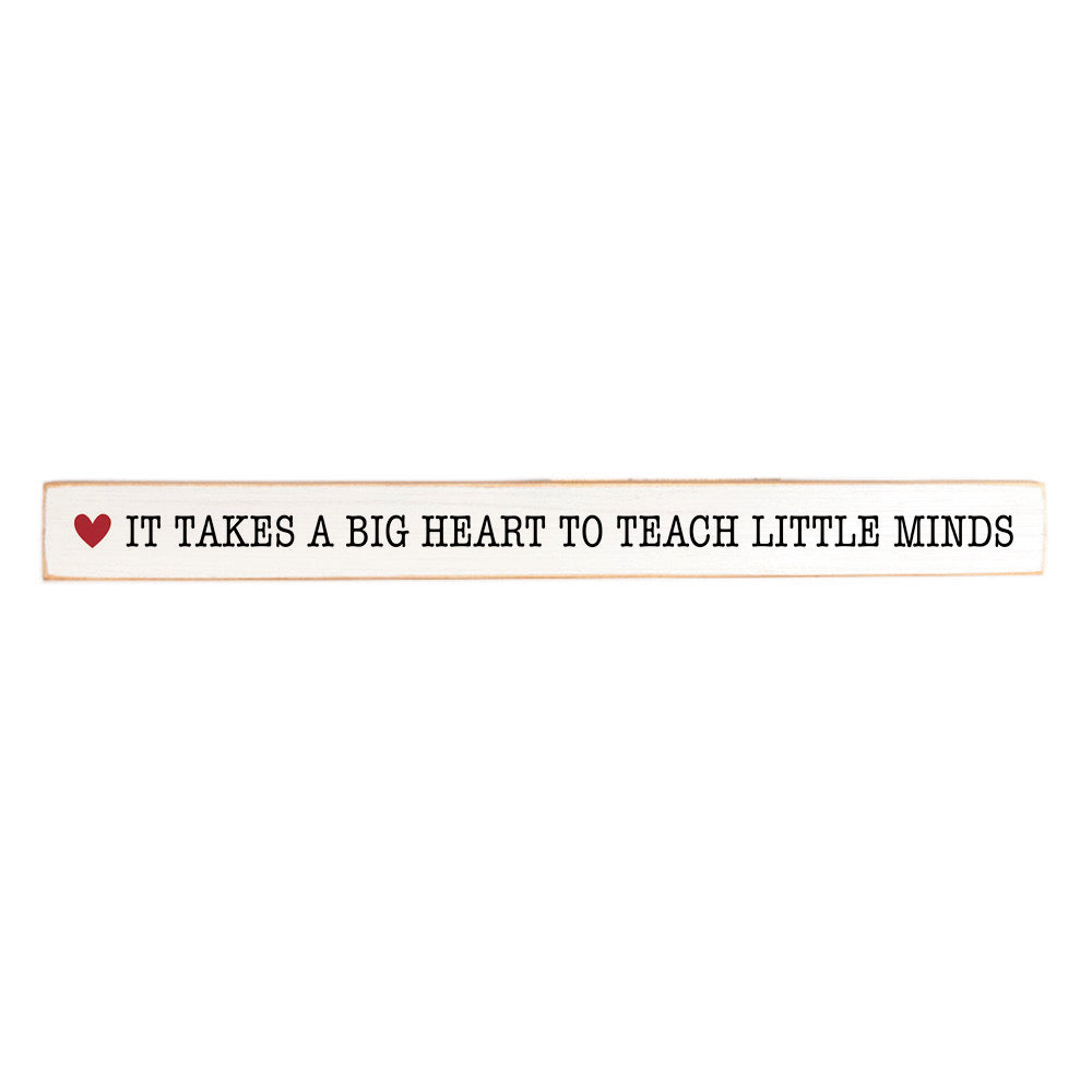 Takes A Big Heart To Teach Skinny Sign