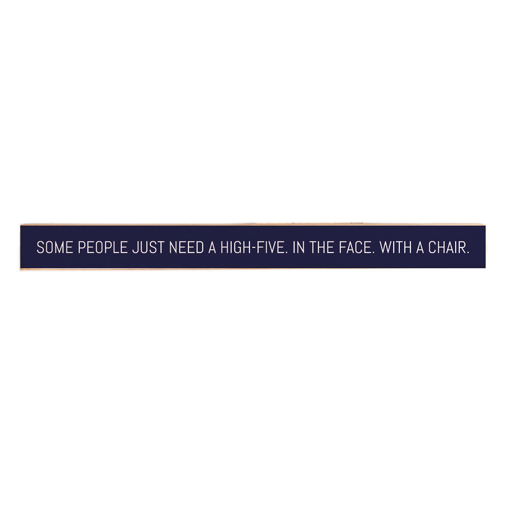 Some People Just Need A High Five Skinny Sign