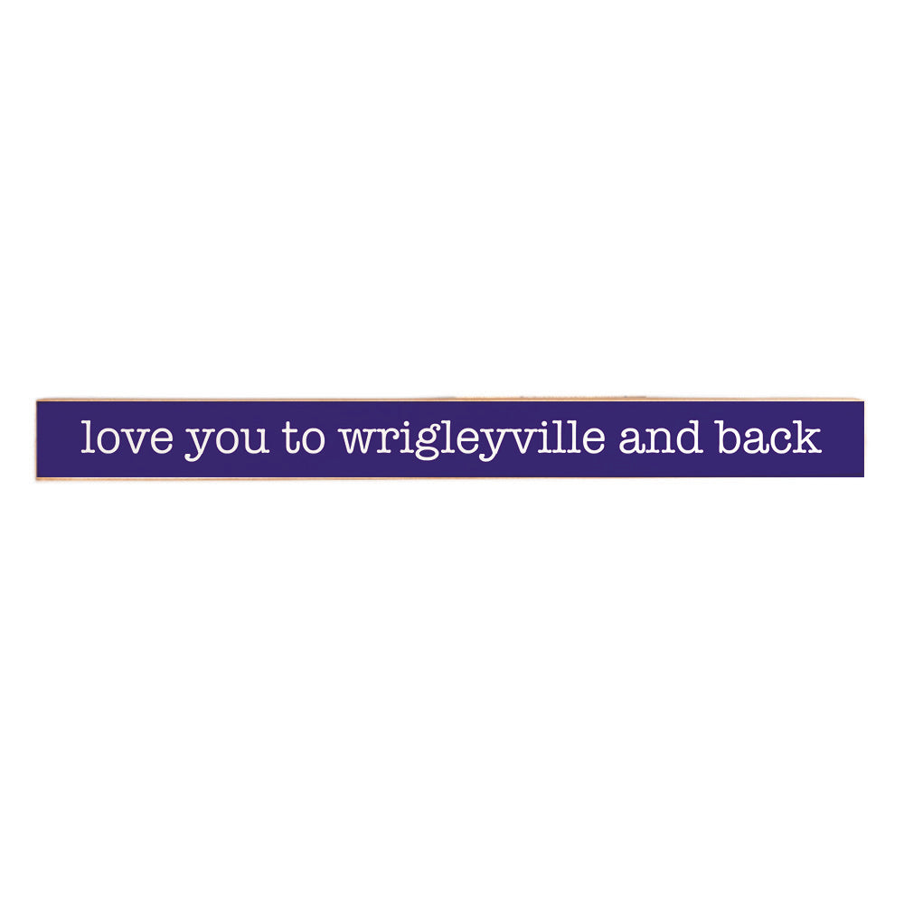 Love You To Wrigleyville Skinny Sign