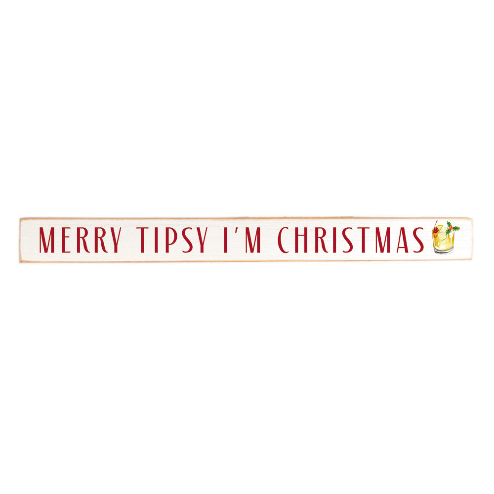 Merry Tipsy I'm Christmas Skinny Sign
