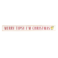 Merry Tipsy I'm Christmas Skinny Sign