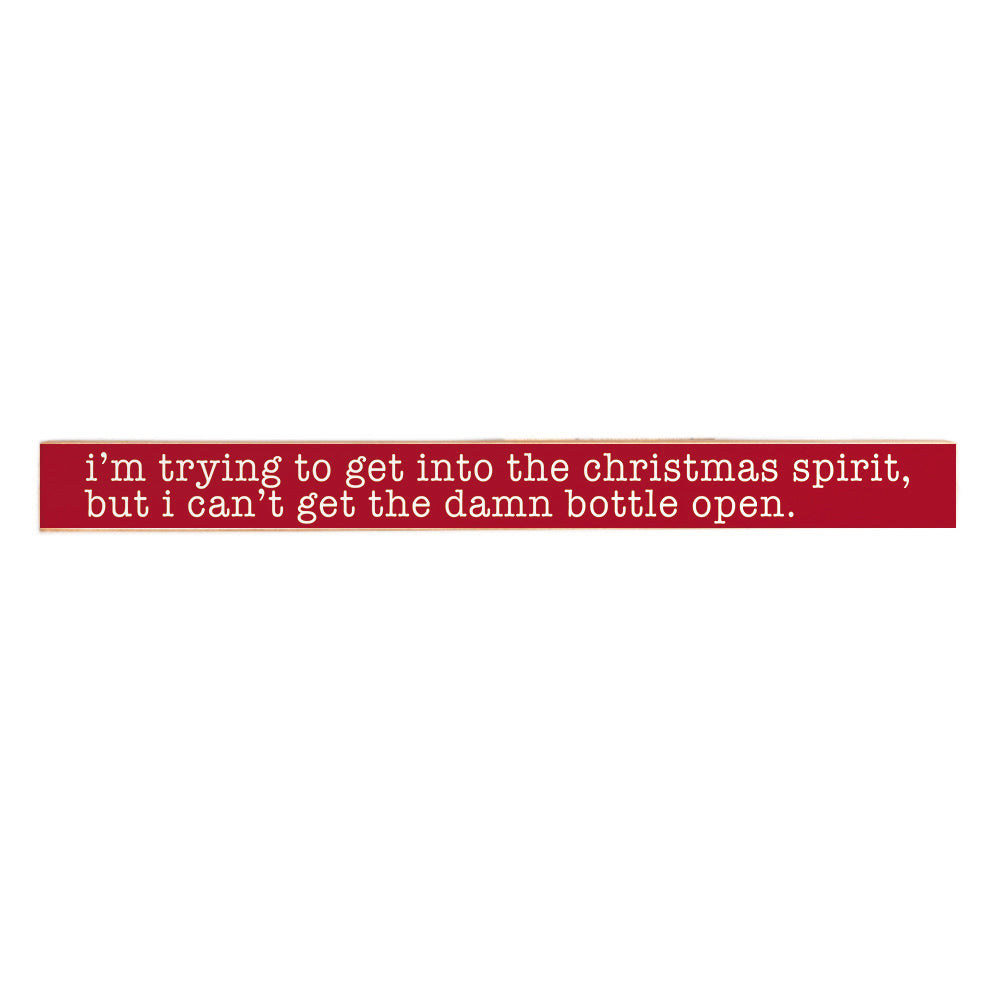 Trying To Get In The Christmas Spirit Skinny Sign