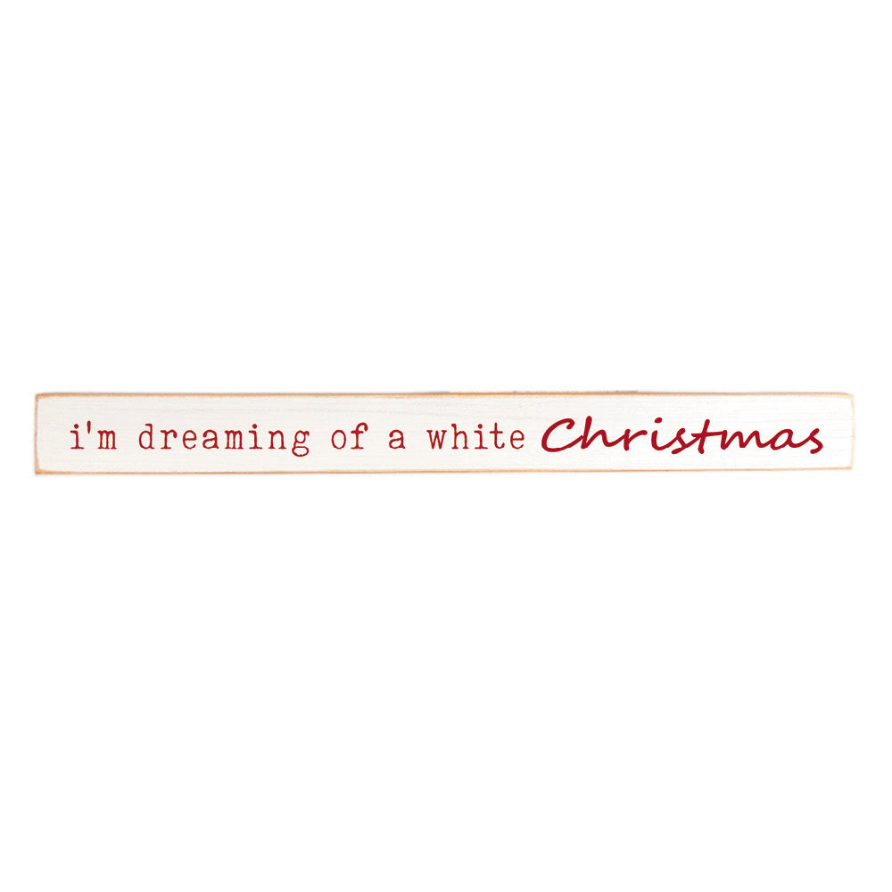 I'm Dreaming Of A White Christmas Skinny Sign