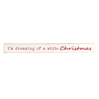 I'm Dreaming Of A White Christmas Skinny Sign
