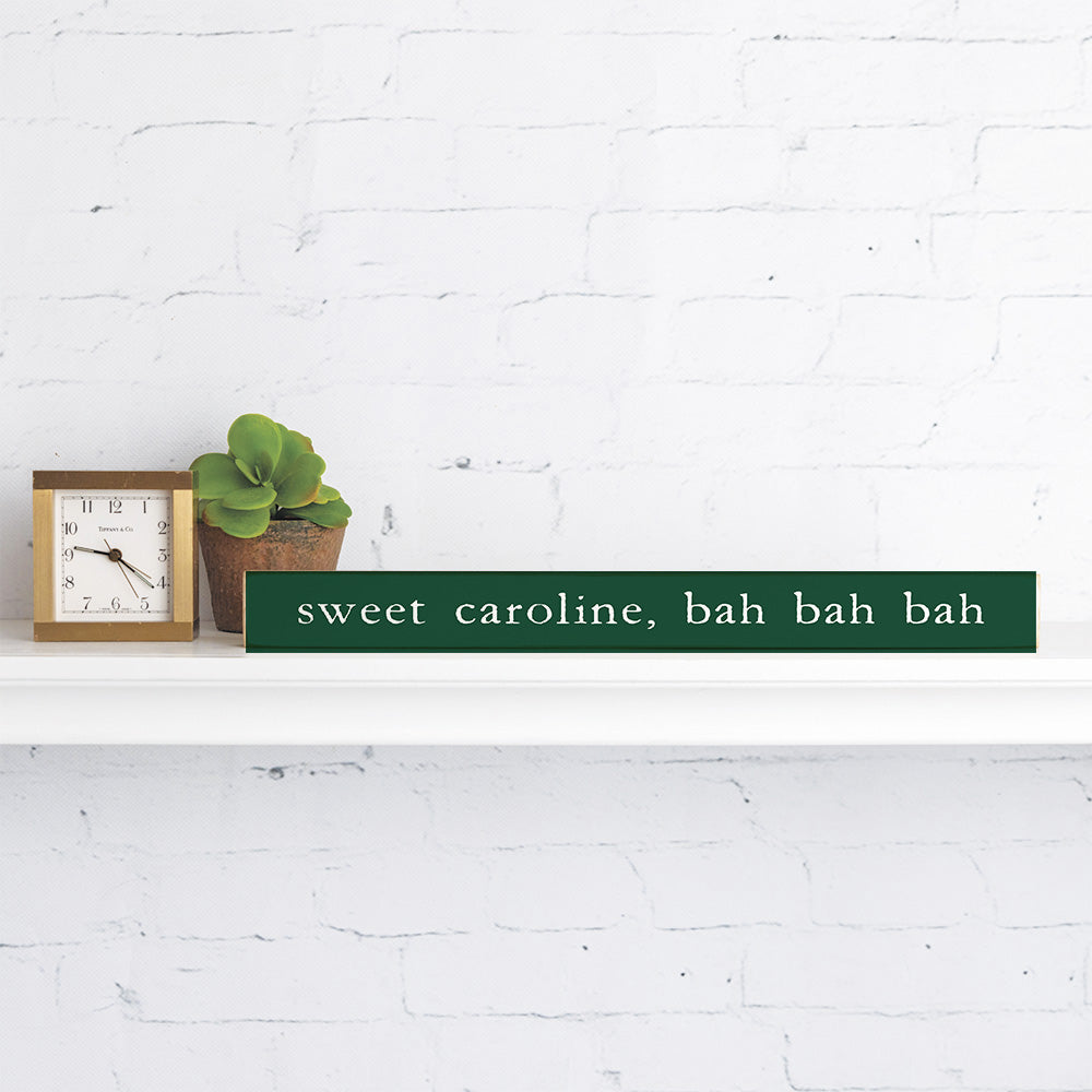 Sweet Caroline Skinny Sign