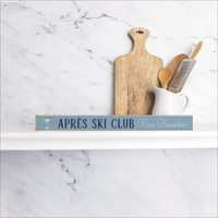 Apres  Ski Club Skinny Wooden Sign