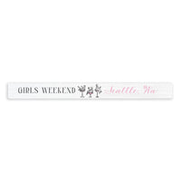 Girls Weekend Personalized Skinny Sign