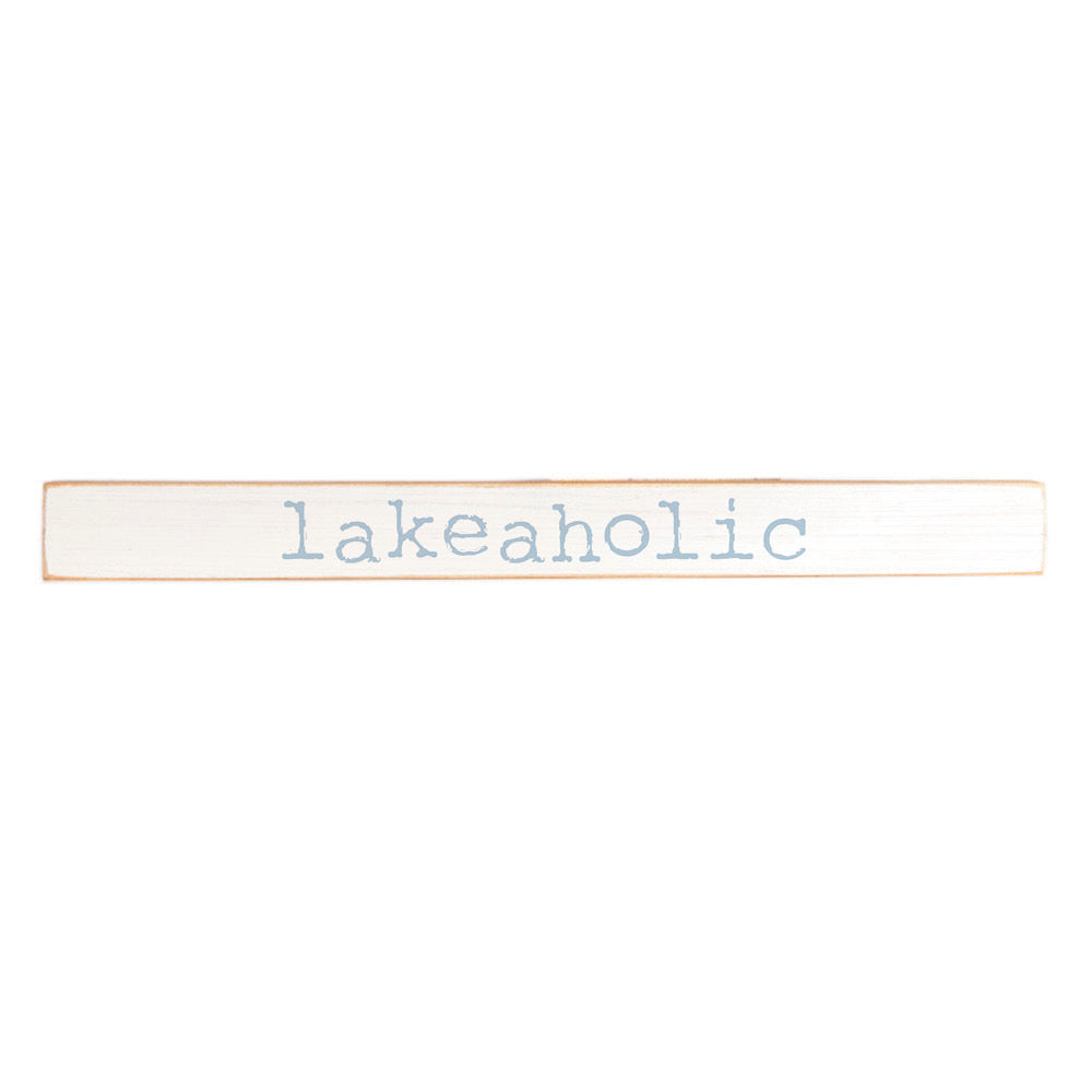 Lakeaholic Skinny Wooden Sign