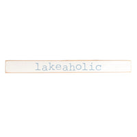 Lakeaholic Skinny Wooden Sign