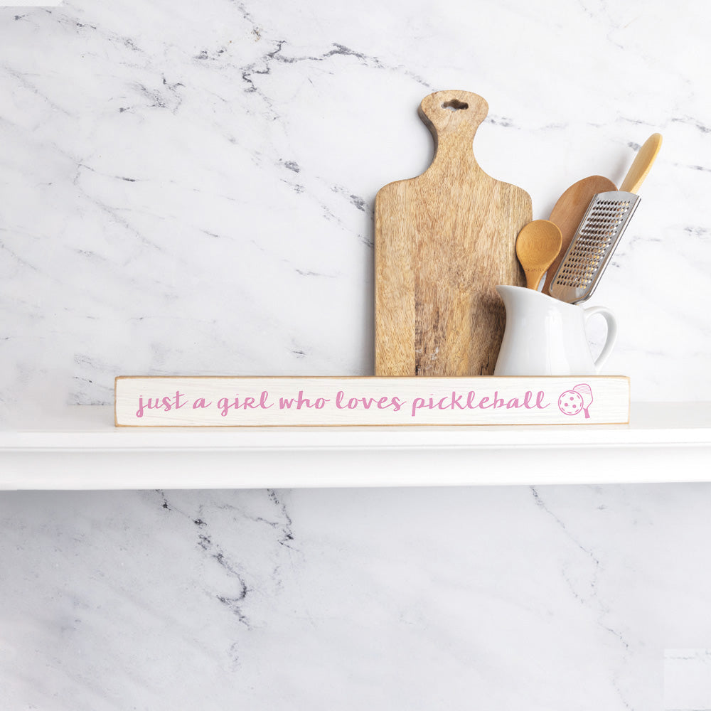 Just a Girl Who Loves Pickleball Skinny Wooden Sign