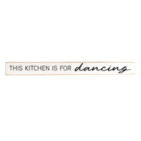 This Kitchen Is For Dancing Skinny Sign
