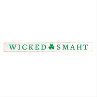 Wicked Smaht Shamrock Skinny Sign