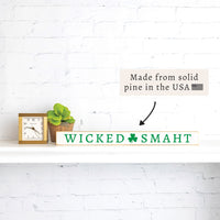 Wicked Smaht Shamrock Skinny Sign