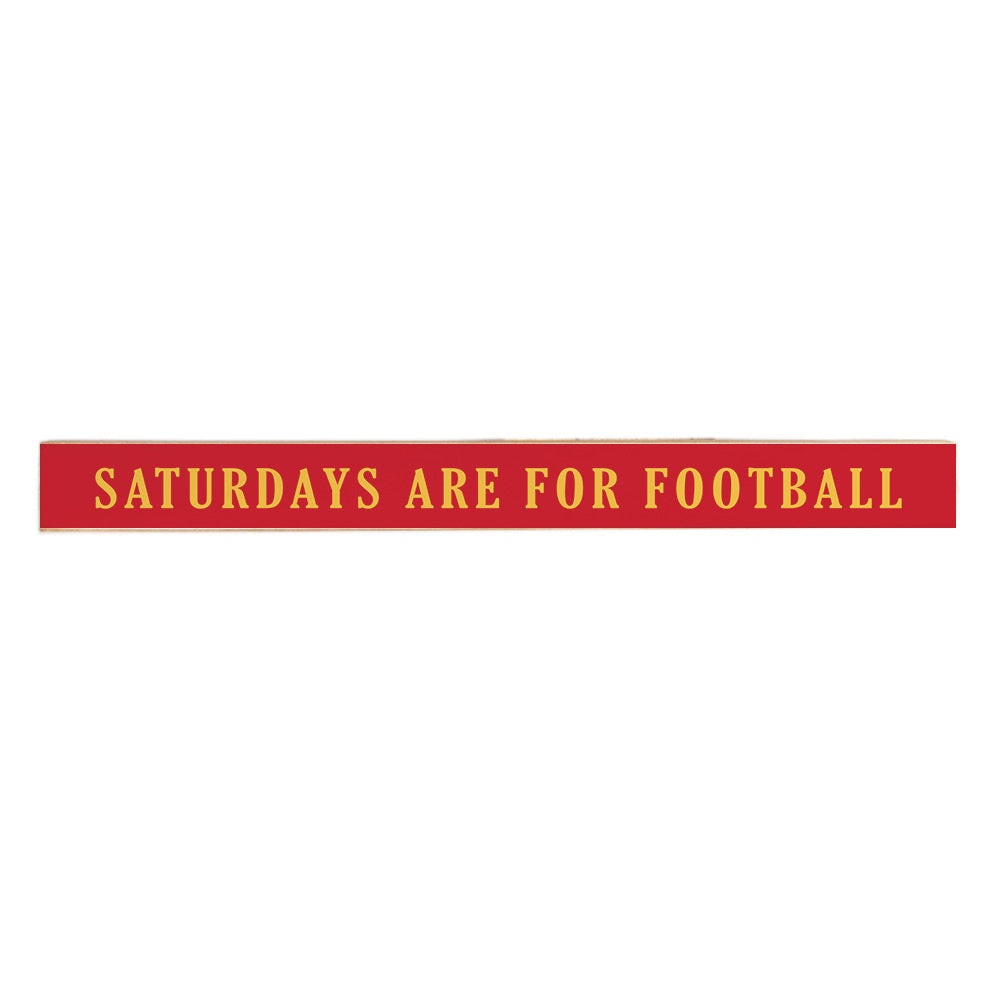 Saturdays are for Football Red and Yellow Skinny Sign