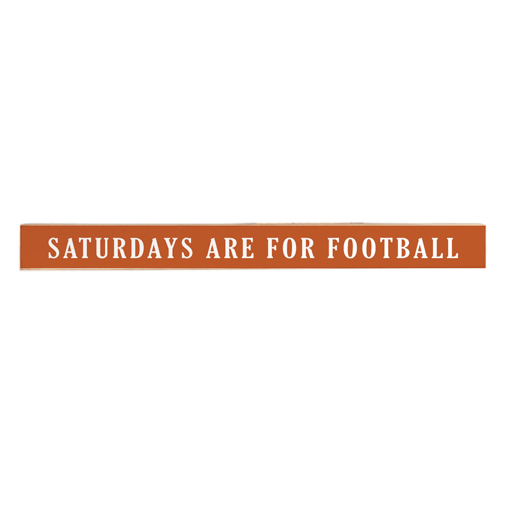 Saturdays are for Football Brown and White Skinny Sign