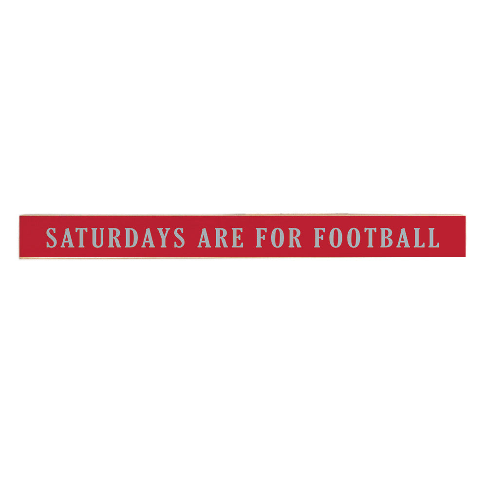 Saturdays are for Football Red and Grey Skinny Sign