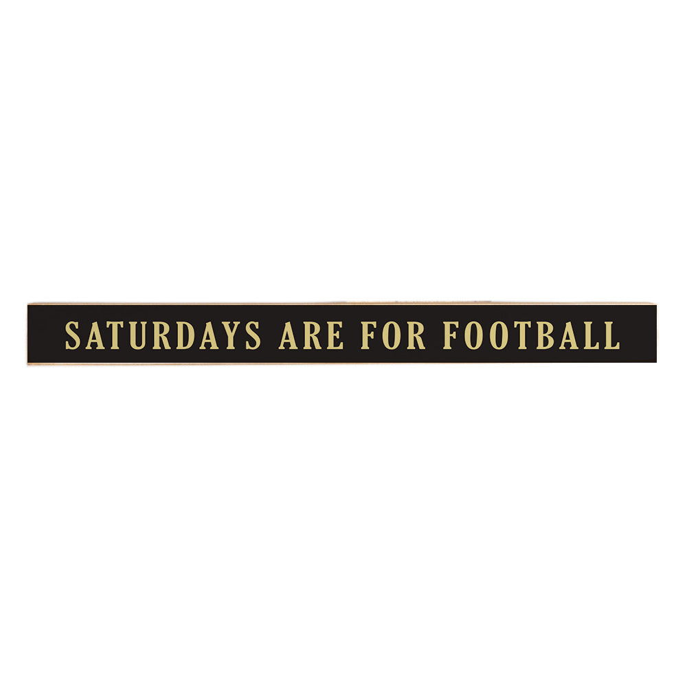Saturdays are for Football Black and Cream Skinny Sign