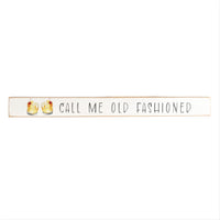 Call Me Old Fashioned Skinny Sign