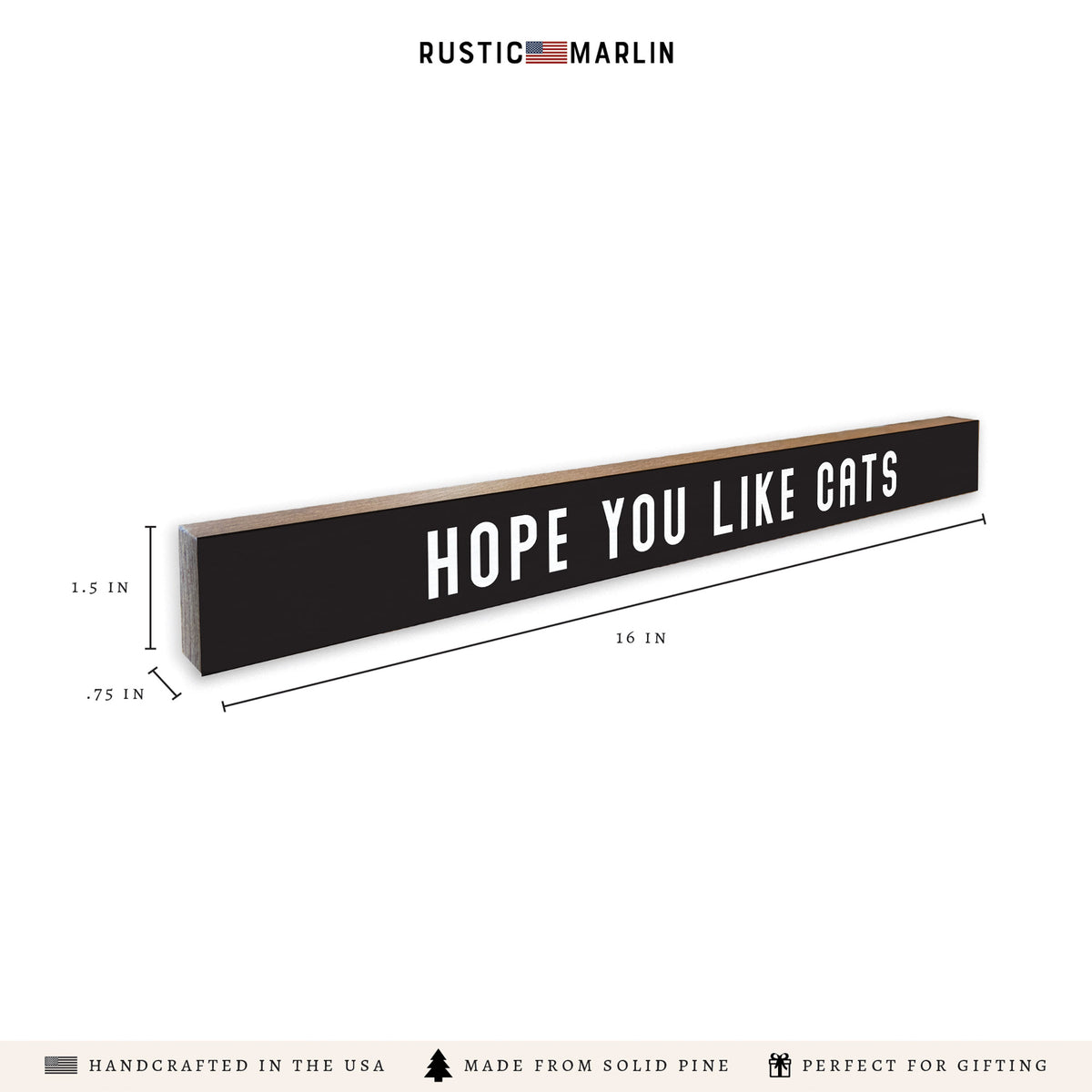 Hope You Like Cats Skinny Sign