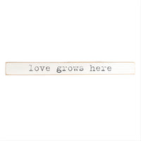 Love Grows Here Skinny Sign