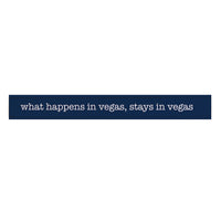 What Happens In Vegas Stays In Vegas Skinny Sign