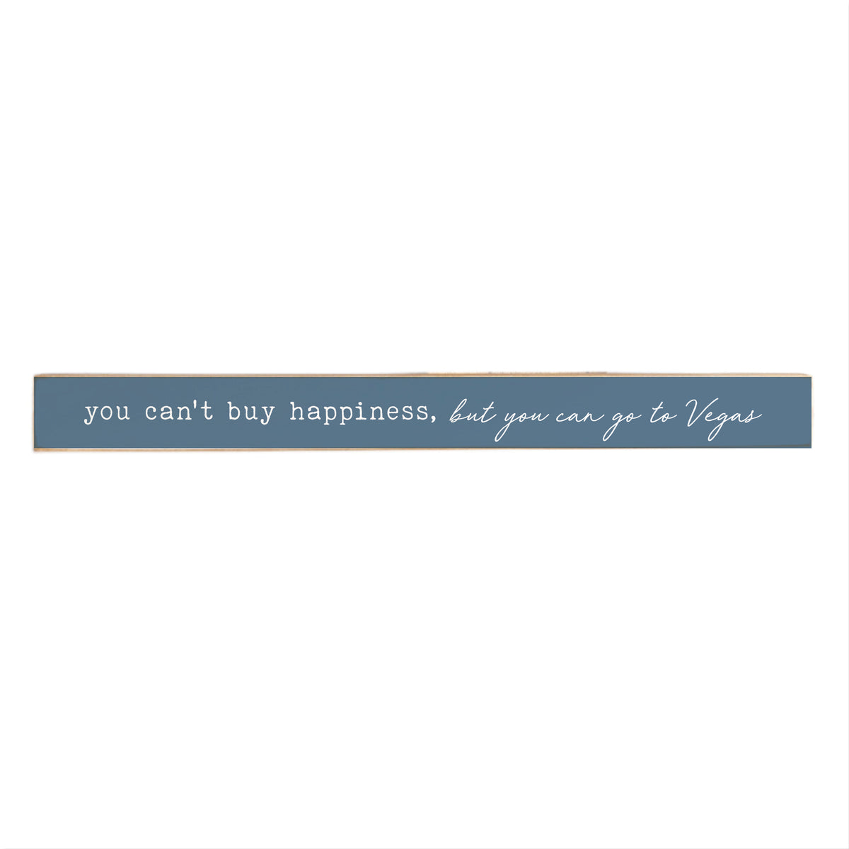 Vegas, You Can Buy Happiness Skinny Sign