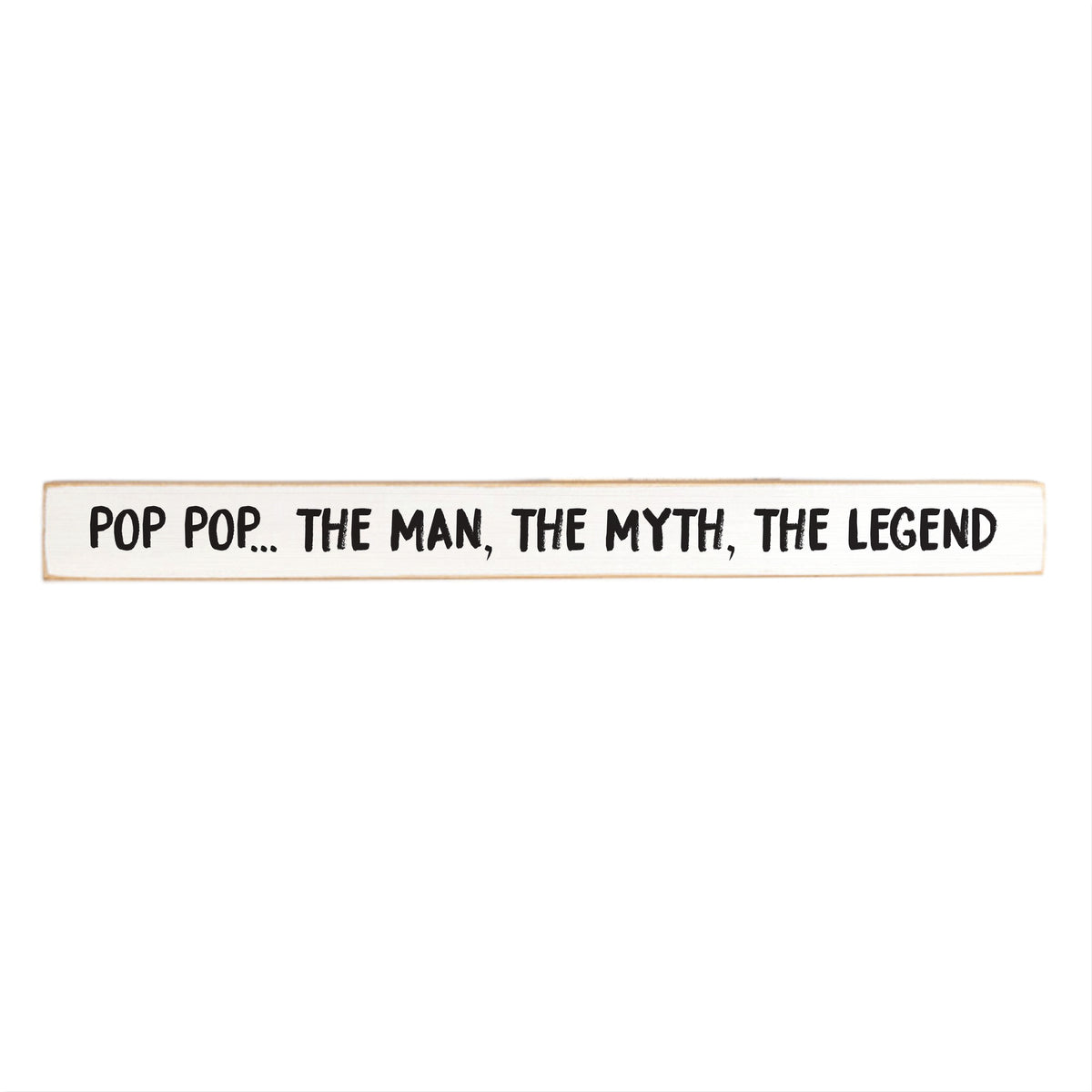 Pop Pop The Man Skinny Wooden Sign