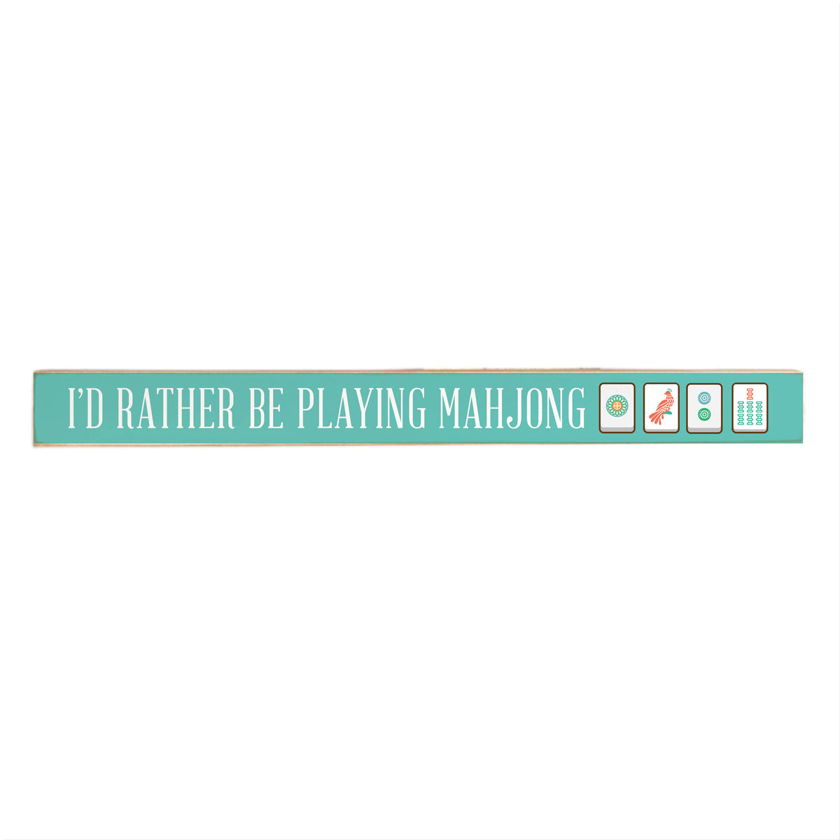 I'd Rather Be Playing Mahjong Skinny Wooden Sign