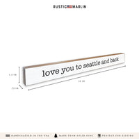 Love You To Seattle Skinny Sign