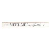Meet Me In Seattle Skinny Sign