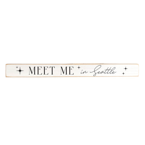Meet Me In Seattle Skinny Sign