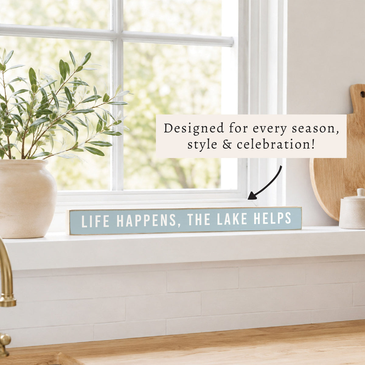 Life Happens, The Lake Helps Skinny Sign