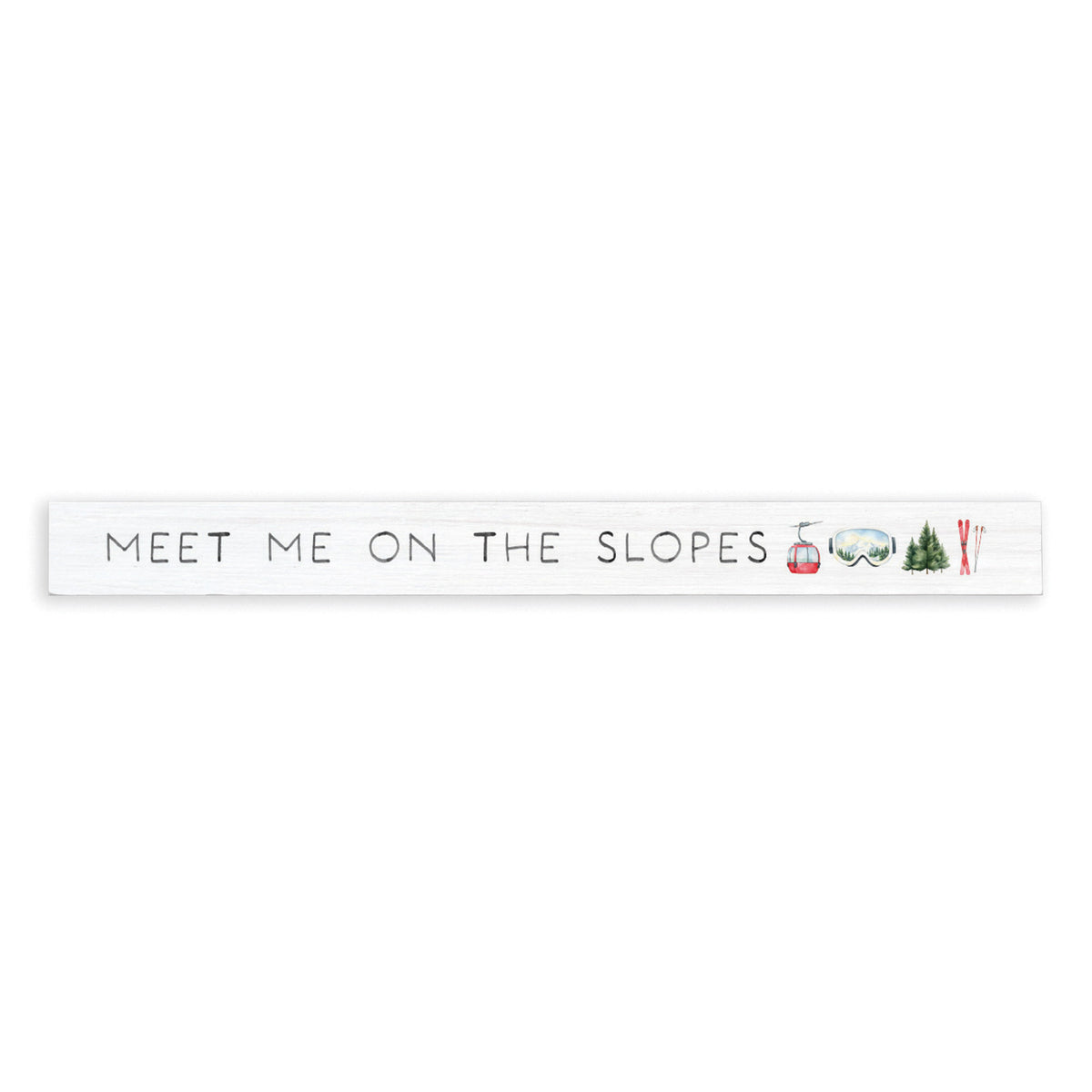 Meet Me On The Slopes Skinny Sign