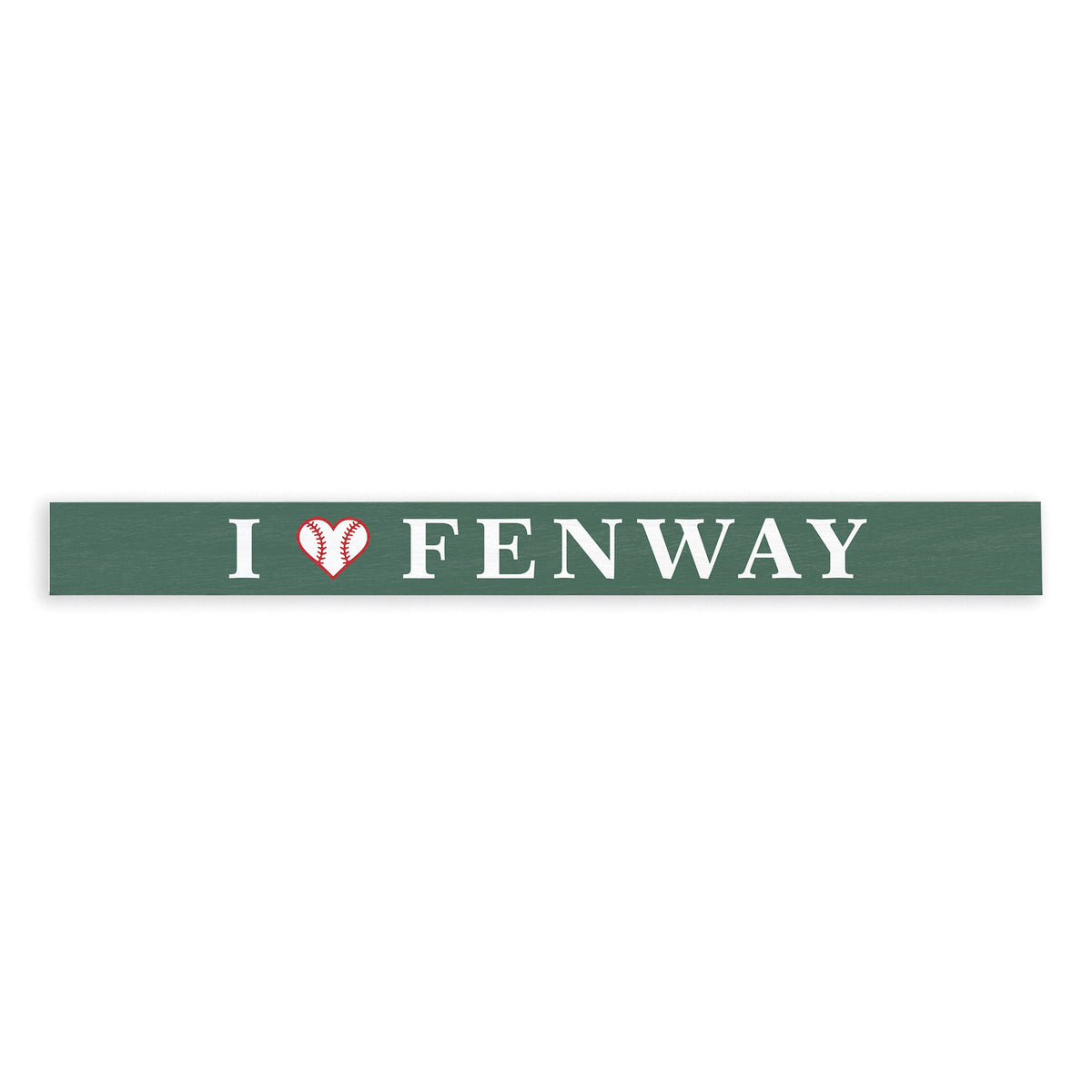 I Love Fenway Skinny Sign